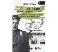 Il Golpe Borghese quarto grado di giudizio... La leadership di Gelli, il «golpista». Andreotti, i depistaggi della «Dottrina Maletti»