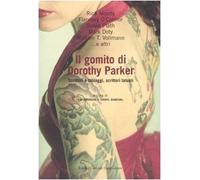 Il gomito di Dorothy Parker. Scrittori e tatuaggi, scrittori tatuati