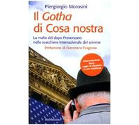 Il Gotha di Cosa Nostra. La mafia del dopo Provenzano nello scacchiere internazionale del crimine
