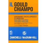 Il gould Chiampo. Dizionario enciclopedico di medicina inglese-italiano, italiano-inglese. Ediz. bilingue