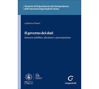 Il governo dei dati. Interesse pubblico, altruismo e partecipazione - Pase...