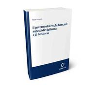 Il governo dei rischi bancari: aspetti di vigilanza e di business