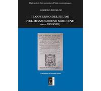 Il governo del feudo nel Mezzogiorno moderno (secc. XVI-XVIII)