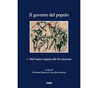 Il governo del popolo. Dall'antico regime alla rivoluzione (Vol. 1)