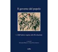 Il governo del popolo. Vol. 1: Dall'antico regime alla rivoluzione.