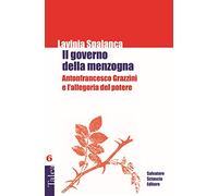 Il governo della menzogna. Antonfrancesco Grazzini e l'allegoria del potere