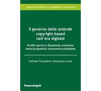 Il governo delle aziende copyright-based nell'era digitale. Profili teorici e dinamiche evolutive nella prospettiva economico-aziendale