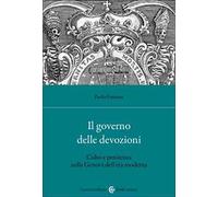 Il governo delle devozioni. Culto e penitenza nella Genova dell'età moderna