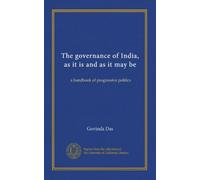 Il governo dell'India, così com'è e come può essere: un manuale di politica progressista