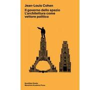Il governo dello spazio. L'architettura come vettore politico