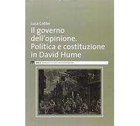 Il governo dell'opinione. Politica e costituzione in David Hume