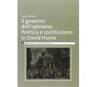 Il governo dell'opinione. Politica e costituzione in David Hume [Paperback] Cobb