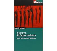 Il governo dell'uomo indebitato. Saggio sulla condizione neoliberista