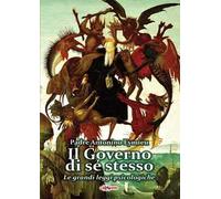 Il governo di sé stesso. Le grandi leggi psicologiche (saggio di psicologia pratica)