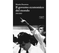 Il governo economico del mondo. 1933-2023