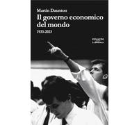 Il governo economico del mondo. 1933-2023