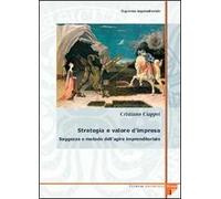 Il governo imprenditoriale. Vol. 4\2: Strategia e valore d'impresa: saggezza e metodo dell'agire imprenditoriale.