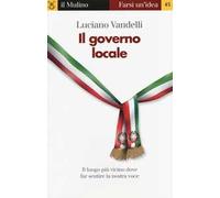 Il governo locale. Il luogo più vicino dove far sentire la nostra voce