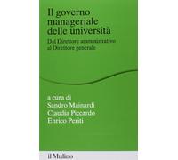 Il governo manageriale delle università. Dal direttore amministrativo al direttore generale