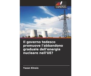 Il governo tedesco promuove l'abbandono graduale dell'energia nucleare nell'UE?