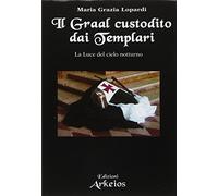 Il Graal custodito dai Templari. La luce del cielo notturno