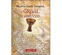 Il Graal in Abruzzo. La Cerca archeo-antropologica