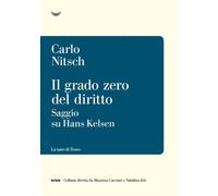 Il grado zero del diritto. Saggio su Hans Kelsen - Nitsch Carlo
