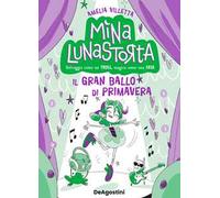 Il gran ballo di primavera. Mina Lunastorta. Vol. 2