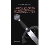 Il Gran Capitán e il mistero della Madonna nera