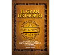 Il gran grimorio. Manuale pratico de evocazioni diaboliche e magia nera