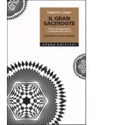 Il gran sacerdote. Il libro più importante e rivoluzionario sull'LSD