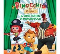 Il gran teatro di Mangiafuoco. Pinocchio and friends. Ediz. a colori