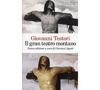 Il «Gran teatro montano». Saggi su Gaudenzio Ferrari. Ediz. illustrata - T...