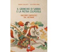 Il granchio di sabbia e la pietra colpevole. Racconti fantastici dal Vietnam