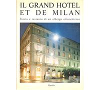 Il grand Hotel et de Milan. Storia e restauro di un albergo ottocentesco
