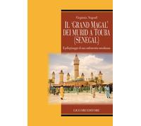 Il «Grand Magal» dei murid a Touba (Senegal). Il pellegrinaggio di una con...