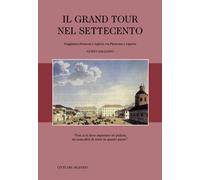 Il Grand Tour nel Settecento. Viaggiatori francesi e inglesi, tra Piemonte e Liguria