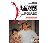 Il grande abbaglio. Controinchiesta sulla strage di Erba