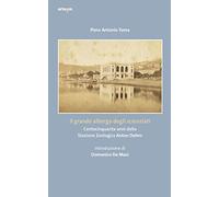 Il grande albergo degli scienziati. Centocinquanta anni della Stazione Zoologica Anton Dohrn