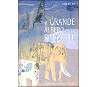 Il grande albero delle rinascite. Fiabe dalle terre d'India. Ediz. illustrata