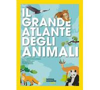 Il grande atlante degli animali