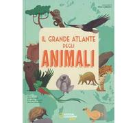 Il grande atlante degli animali. Ediz. a colori