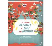 Il grande atlante dei cibi del mondo