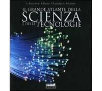 Il grande atlante della scienza e delle tecnologie. Ediz. illustrata