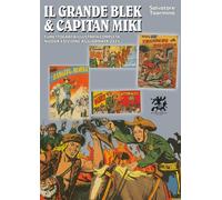 Libri Salvatore Taormina - Il Grande Blek E Capitan Miki. Fumettografia Illustra