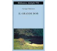 Il Grande Bob - Simenon Georges