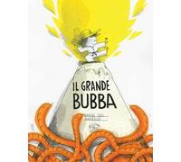 Il grande Bubba. Ediz. a colori