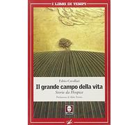 Il grande campo della vita. Storie da Hospice