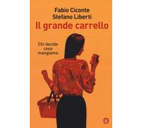 Il grande carrello. Chi decide cosa mangiamo