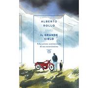Il grande cielo. Educazione sentimentale di un escursionista